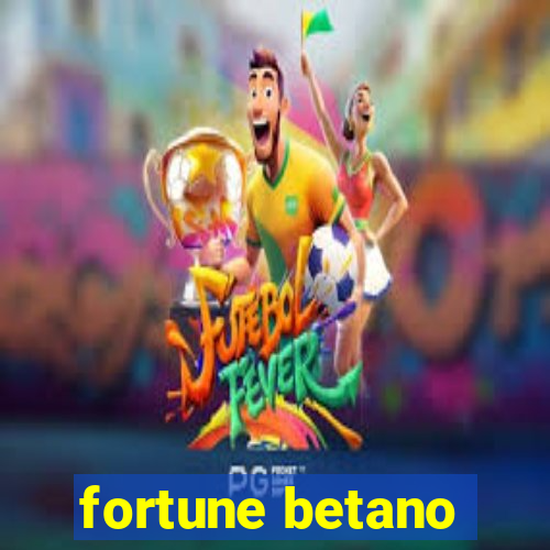 fortune betano